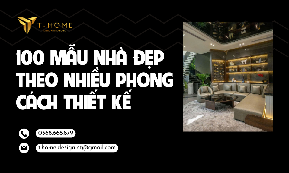 100 Mẫu Nhà Đẹp Theo Nhiều Phong Cách Thiết Kế