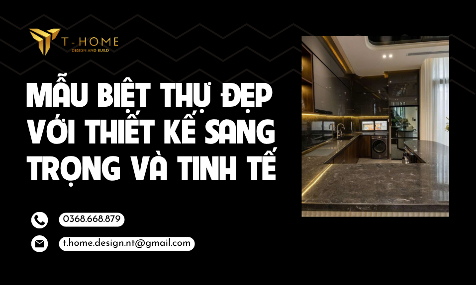 Mẫu Biệt Thự Đẹp Với Thiết Kế Sang Trọng Và Tinh Tế