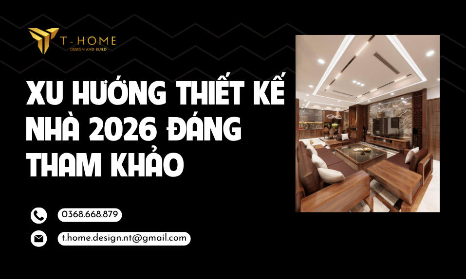 Xu Hướng Thiết Kế Nhà 2026 Đáng Tham Khảo